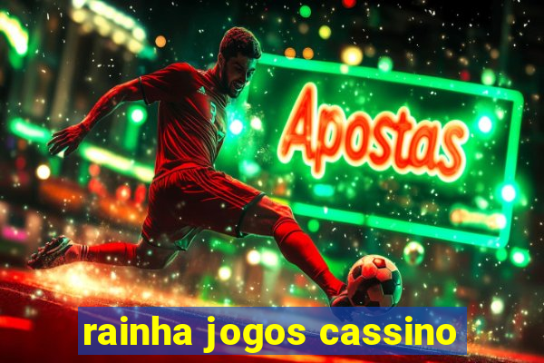 rainha jogos cassino